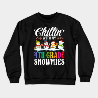 Chillin With My 4Th Grade Snowmies Teacher Xmas Gi Crewneck Sweatshirt